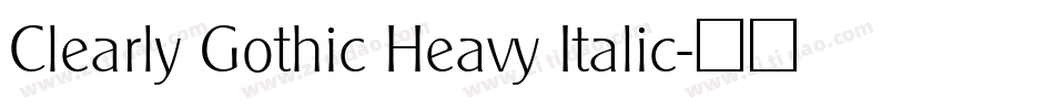 Clearly Gothic Heavy Italic字体转换